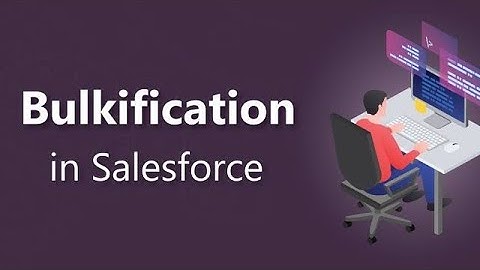 Session16 how to Bulkify code in salesforce |  code bilkification salesforce for beginners in hindi