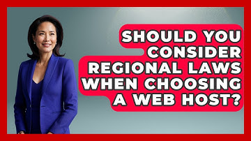 Should You Consider Regional Laws When Choosing A Web Host? - Internet Infrastructure Explained