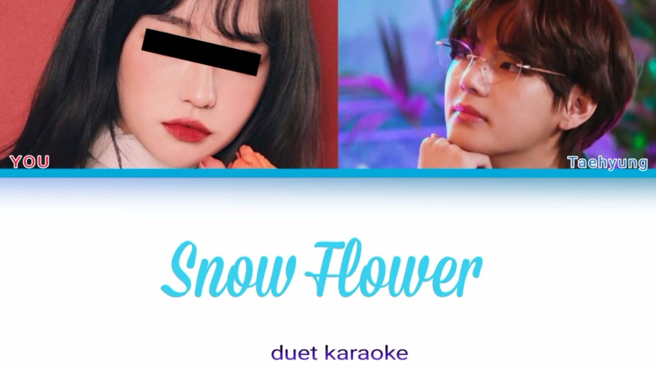[KARAOKE DUET] Snow Flower Taehyung YouTube