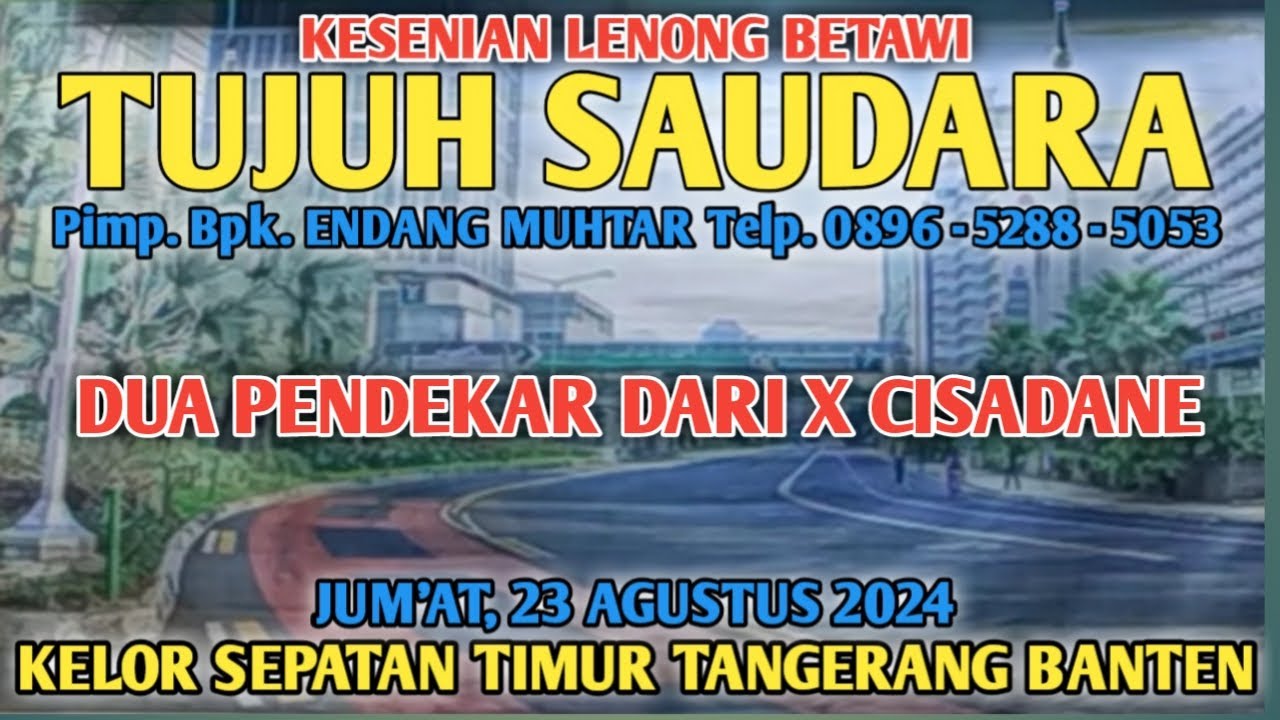 PENDEKAR DARI KALI CISADANE || KESENIAN LENONG BETAWI TUJUH SAUDARA || KELOR SEPATAN TIMUR TANGERANG
