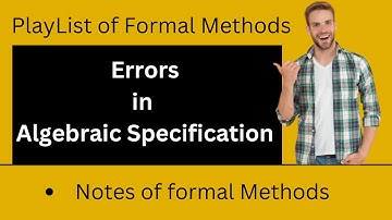 Error in Algebraic Specification | Formal Methods | in Hindi and Urdu | by alpha coding and tech