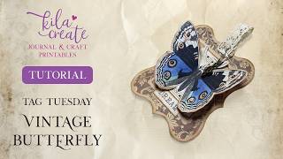 Tag Tuesday Tutorial - Vintage Butterfly Tag | KILA Create Printables Guide