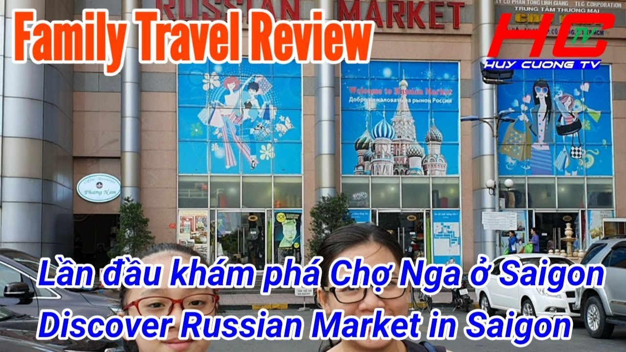 chợ nga sài gòn 2022 Update KHÁM PHÁ CHỢ NGA độc đáo giữa lòng Sài Gòn - Discover Russian Market in Saigon | HUY CƯỜNG TV