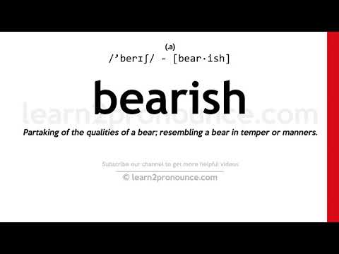Pronunciation of Bearish | Definition of Bearish