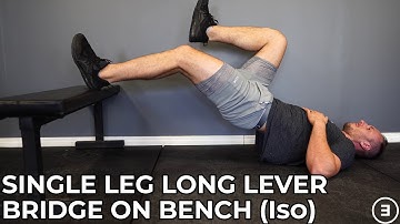 Single Leg Long Lever Bridge on Bench (Isometric)