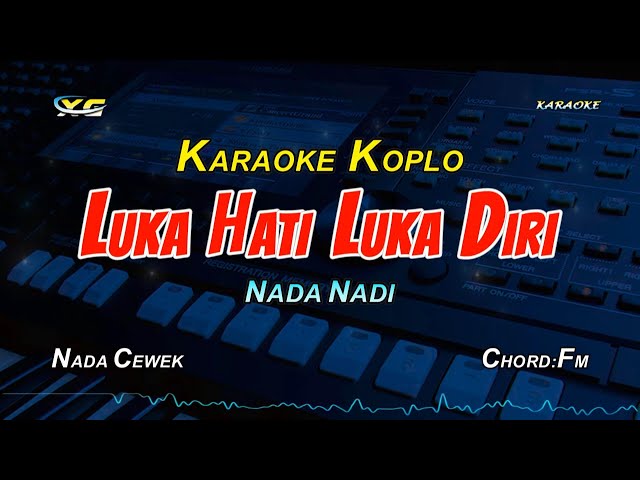 LUKA HATI LUKA DIRI KARAOKE KOPLO NADA DUET - NADA NADI class=