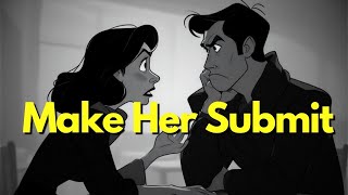 Only 3 Masculine Traits Make Her Submit (Unspoken Truth)
