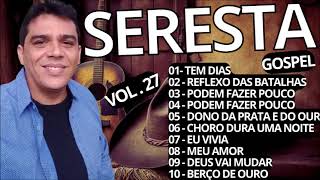 SERESTA GOSPEL TEM DIAS HELDER LIMA VOL.27