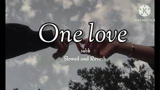 One Love Lofi Song Slowed Reverb Subh