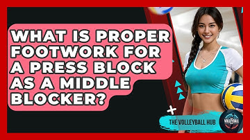 What Is Proper Footwork For A Press Block As A Middle Blocker? - The Volleyball Hub