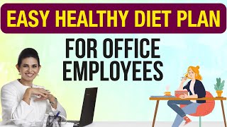 Healthy Diet for Corporate Employees || Eat healthy Stay Fit screenshot 4