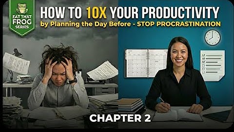 How to 10x Your Productivity by Planning the Day Before- STOP PROCRASTINATION # Chapter 2