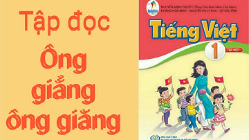 Tập đọc: Ông giẳng ông giăng - Tiếng Việt 1, sách Cánh Diều.