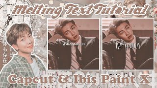 ✧˚꒰ melting text tutorial on capcut and ibis paint x  ˚ˑ༄