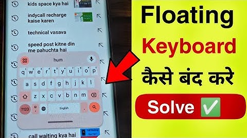Floating Keyboard problem। How to disable floating keyboard । how to remove floating keyboard