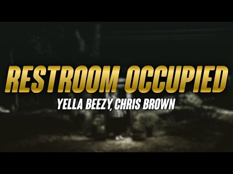 Yella Beezy, Chris Brown - Restroom Occupied (Lyrics)