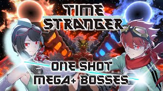 Time Stranger: How to One Shot ALL Mega+ Bosses