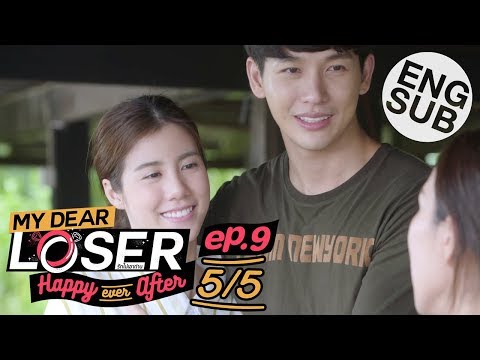 [Eng Sub] My Dear Loser รักไม่เอาถ่าน | ตอน Happy Ever After | EP.9 [5/5]