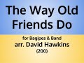 The Way Old Friends Do - for Bagpipes and Band