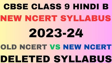 CBSE CLASS 9 HINDI B NEW NCERT SYLLABUS 2023-24 l Deleted Syllabus Old Ncert l Class 9th Pattern