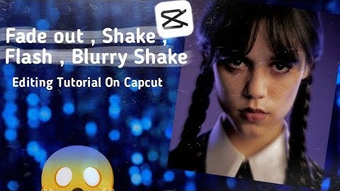 Shake, Fade out, Flash Effects Tutorial on Capcut 😱