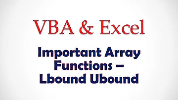 VBA & Excel Lesson 3: Important Array Functions - LBound UBound