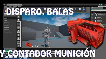 Unreal Engine 4: Tutorial munición visual y disparar (español)