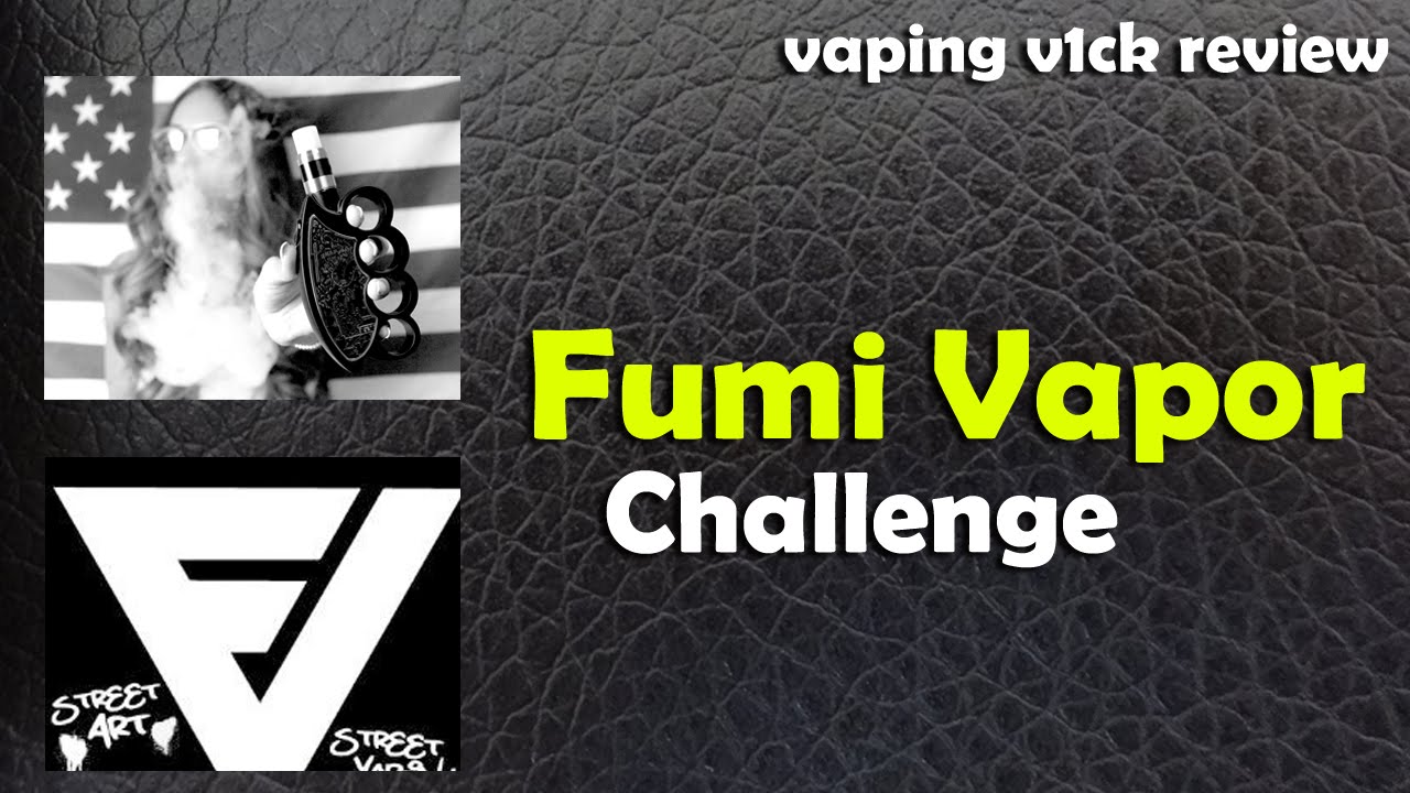 Fumi Vapor Challenge!