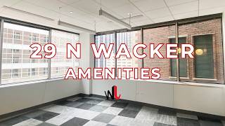29 N Wacker Amenities Tour 29 N Wacker Amenities Tour