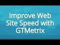 How to improve your web site speed with GTMetrix