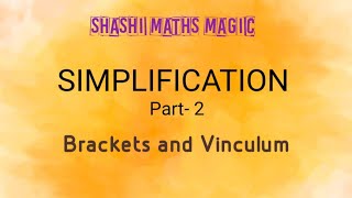 Simplification Part- 2 | Brackets and Vinculum