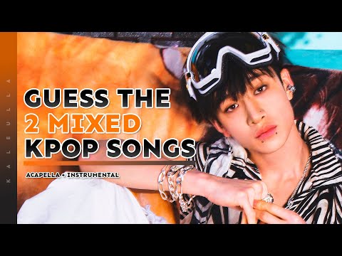 GUESS THE 2 MIXED KPOP SONGS (ACAPELLA + INSTRUMENTAL) 