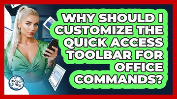 Why Should I Customize The Quick Access Toolbar For Office Commands? - Docs and Sheets Pro