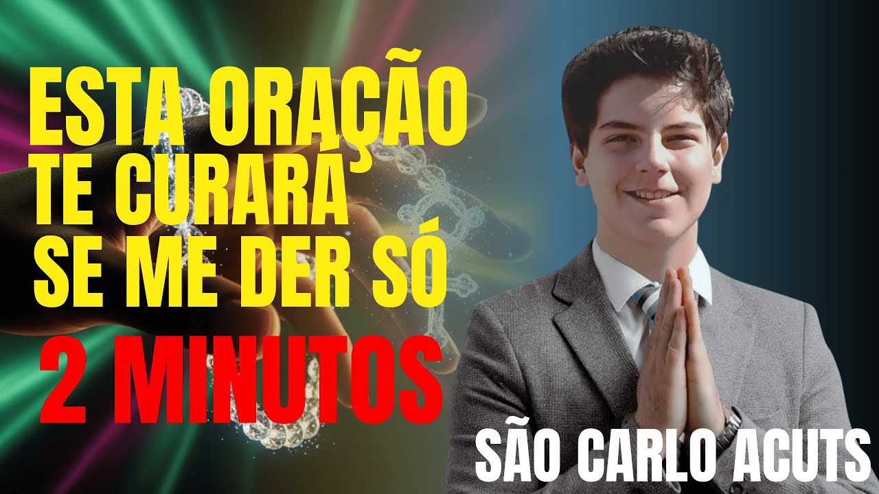 ✝️VOCÊ TEM 2 MINUTOS PARA SE CURAR? Ouça esta Mensagem de Deus e de Carlo Acutis.
