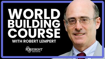 Robert Lempert, RAND | On the How & Why of Worldbuilding | Xhope Worldbuilding Course