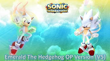 Sonic Generations Mod Part 202_ Emerald The Hedgehog OP Version V5 (1080p60fps)