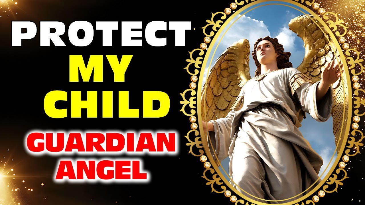 🕊️✨ Powerful Prayer to My Child’s Guardian Angel – Protect and Guide Him Today