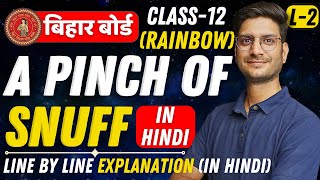L-2, LINE BY LINE EXPLANATION (IN HINDI) Chapter-3, A Pinch Of Snuff | Rainbow | Class-12th English
