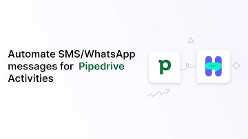 Automate SMS/WhatsApp for Pipedrive Activities