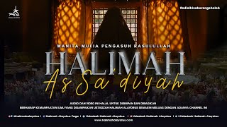 Ustadzah Halimah Alaydrus - Sayyidah Halimah As'sadiyah |  Wanita mulia pengasuh Rasulullah