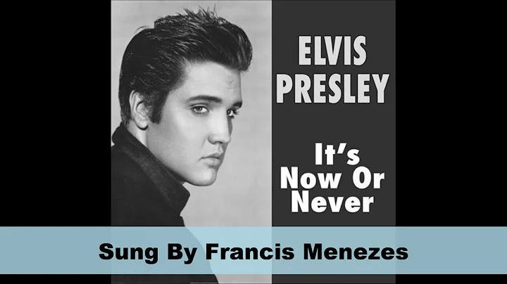 Now or Never - Elvis Presley (sung by Francis Menezes)