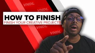 How to Finish Your Creative Projects