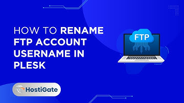 How to rename FTP account username in Plesk | Hexraa