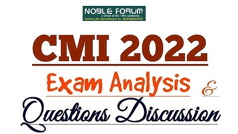 CMI PhD Exam Analysis 2022 | Question Discussion