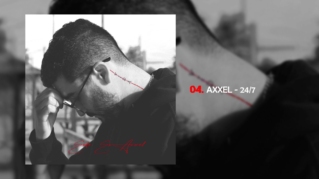 24_7 - Axxel | Esto es Axxel - YouTube