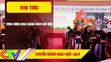 CHUYỂN ĐỘNG NGÀY MỚI 06-9-2025 | TƯNG BỪNG KHAI GIẢNG NĂM HỌC MỚI
