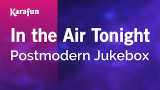 In the Air Tonight - Postmodern Jukebox | Karaoke Version | KaraFun
