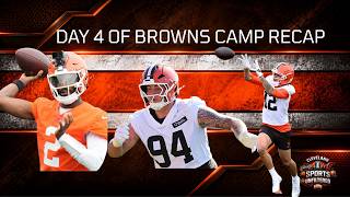 Recapping day 4 of browns training camp.