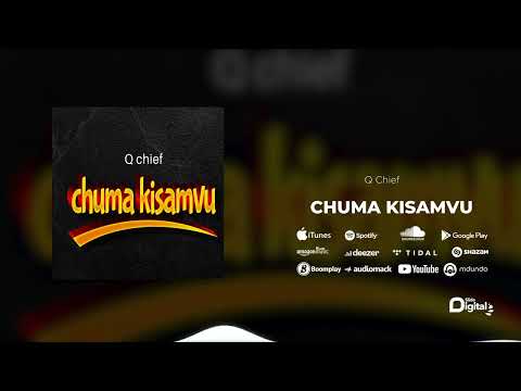 Q Chief - Chuma Kisamvu (Official Audio)