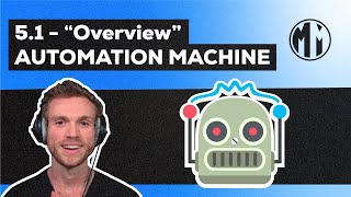 Automation Machine | Module 5 - Automation Machine™ [Video 1/3]